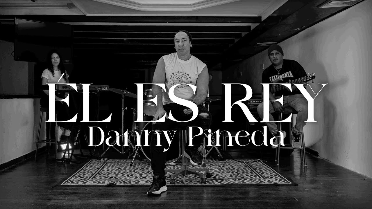 Él es Rey  - Danny Pineda  (Video Oficial) - 2026