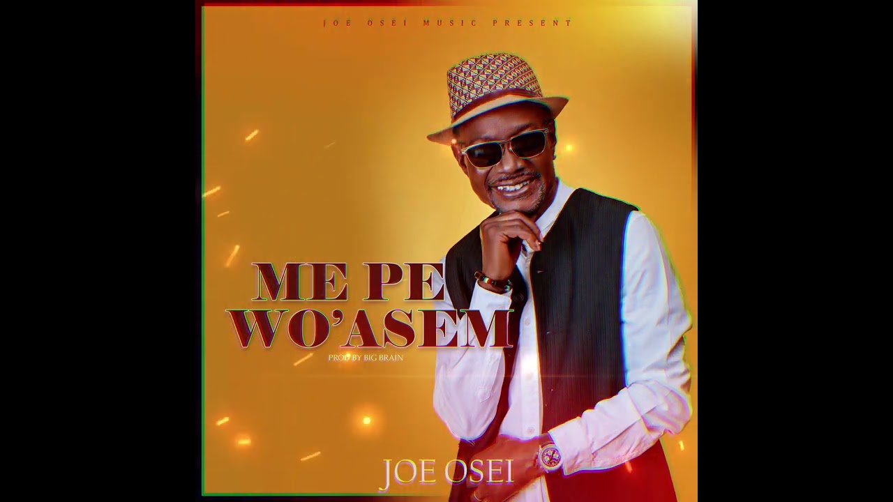 Joe Osei-Me Pe Wo’asem ( Audio slide)