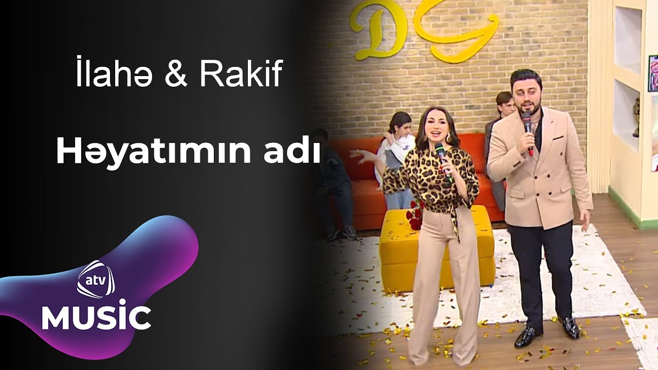 İlahə & Rakif - Həyatımın adı