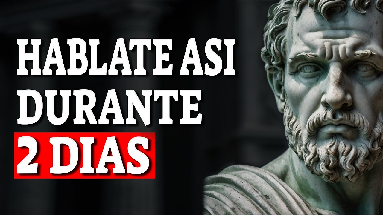 HABLATE ASÍ DURANTE solo 2 DÍAS Y Cambia tu VIDA | Sabiduría Estoica