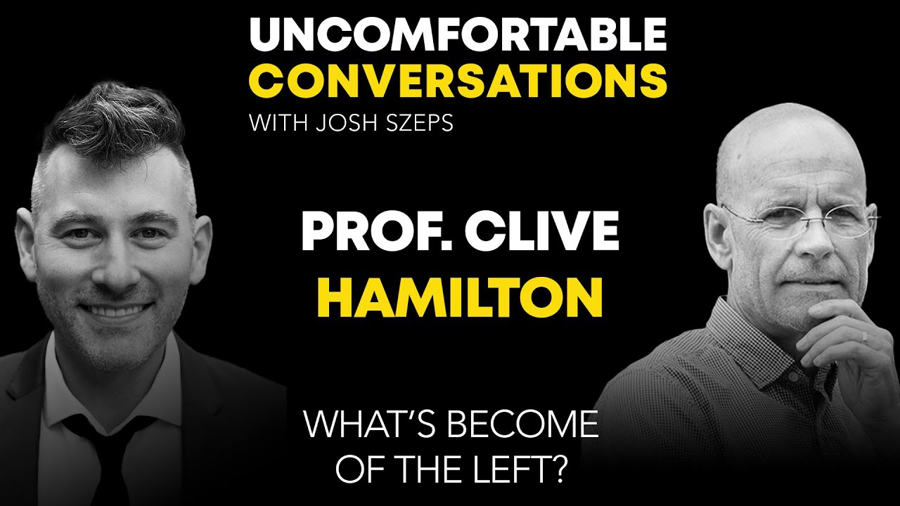 &ldquo;What's Become of the Left?&rdquo; with Prof. Clive Hamilton