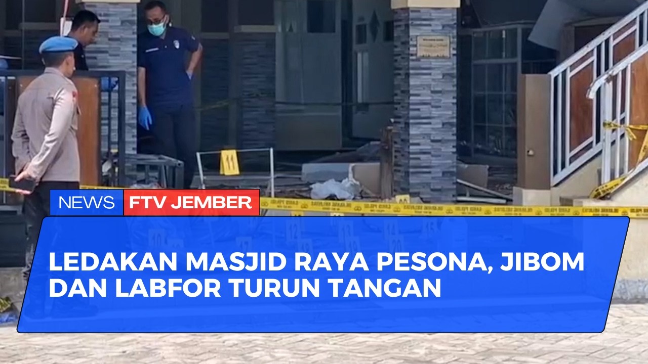 TIM JIBOM DAN LABFOR SELIDIKI LEDAKAN MASJID RAYA PESONA JEMBER