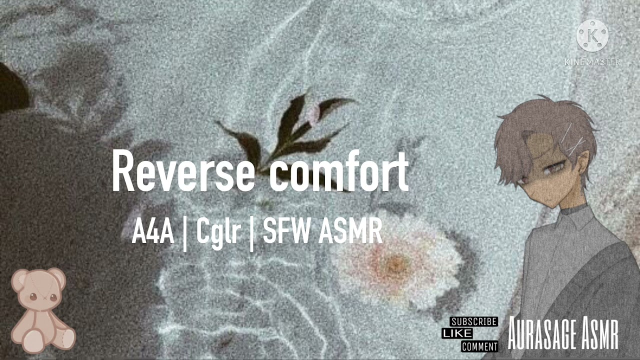 Reverse comfort little space ASMR