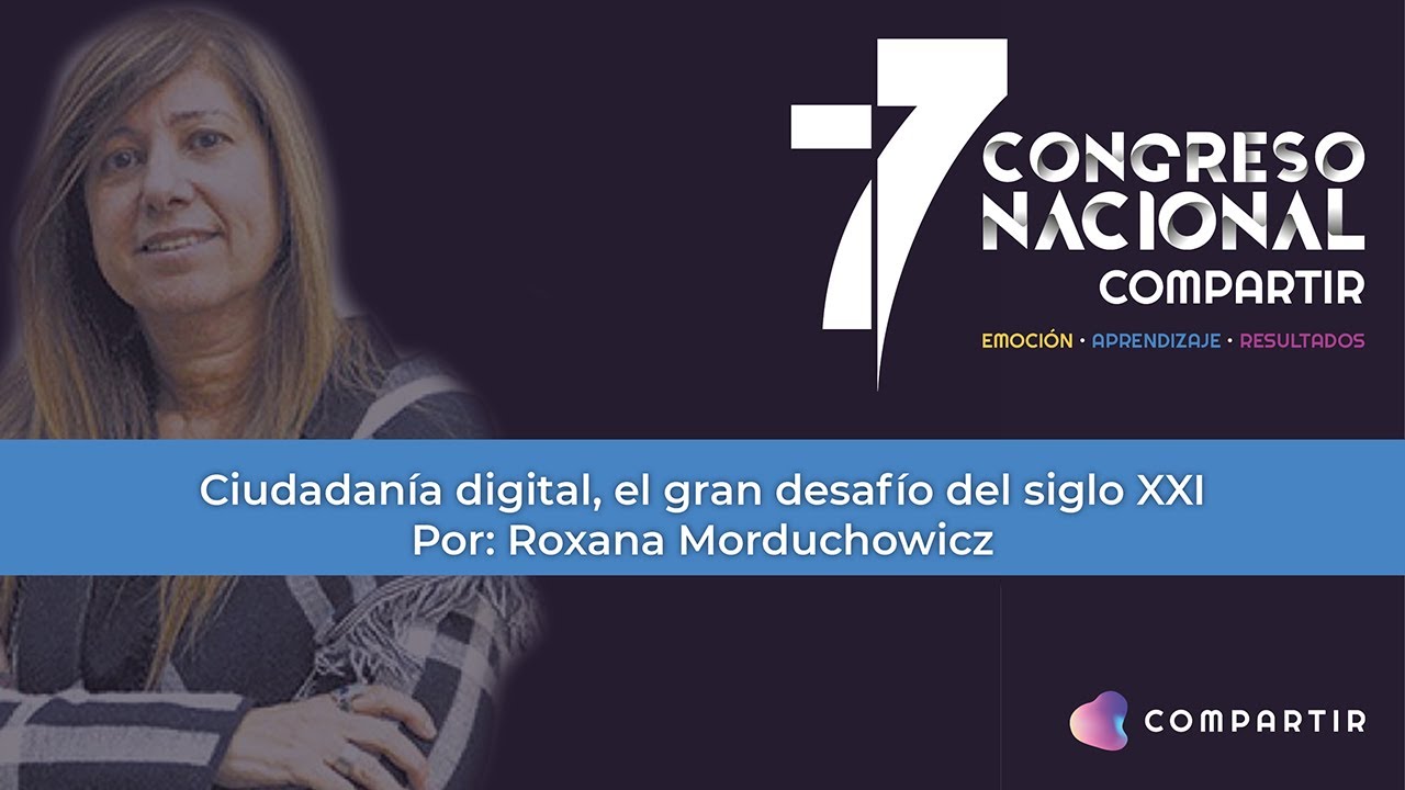 Roxana Morduchowicz - Ciudadanía digital, el gran desafío del siglo XXI