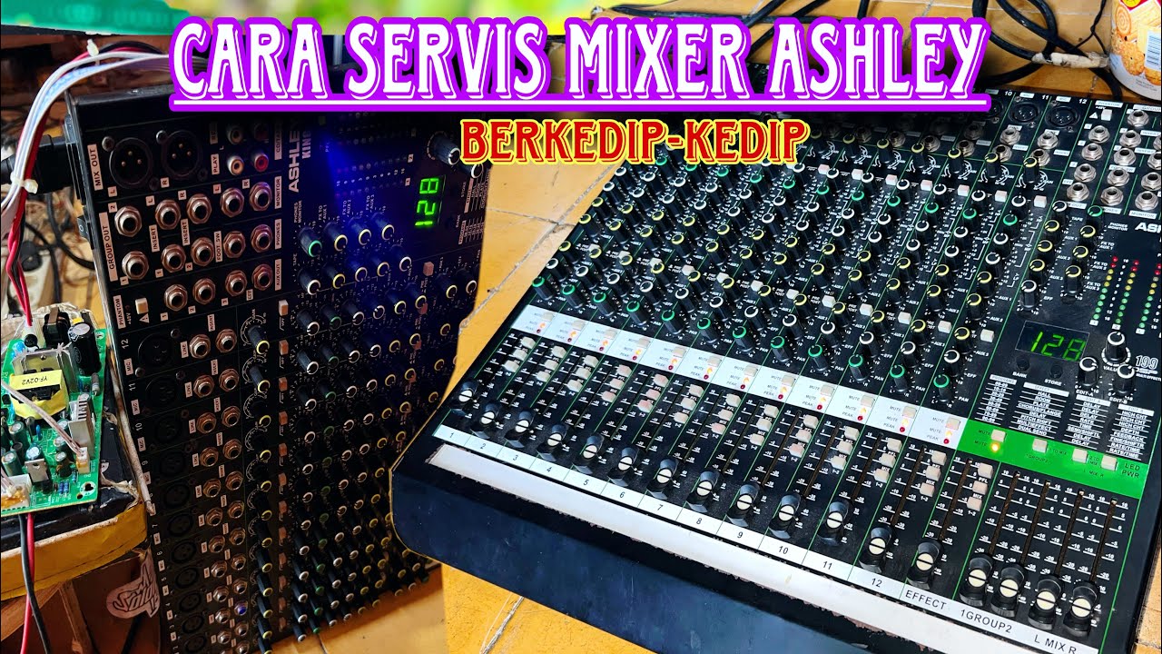 TUTORIAL SERVIS MIXER ASHLEY KING RUSAK BERKEDIP