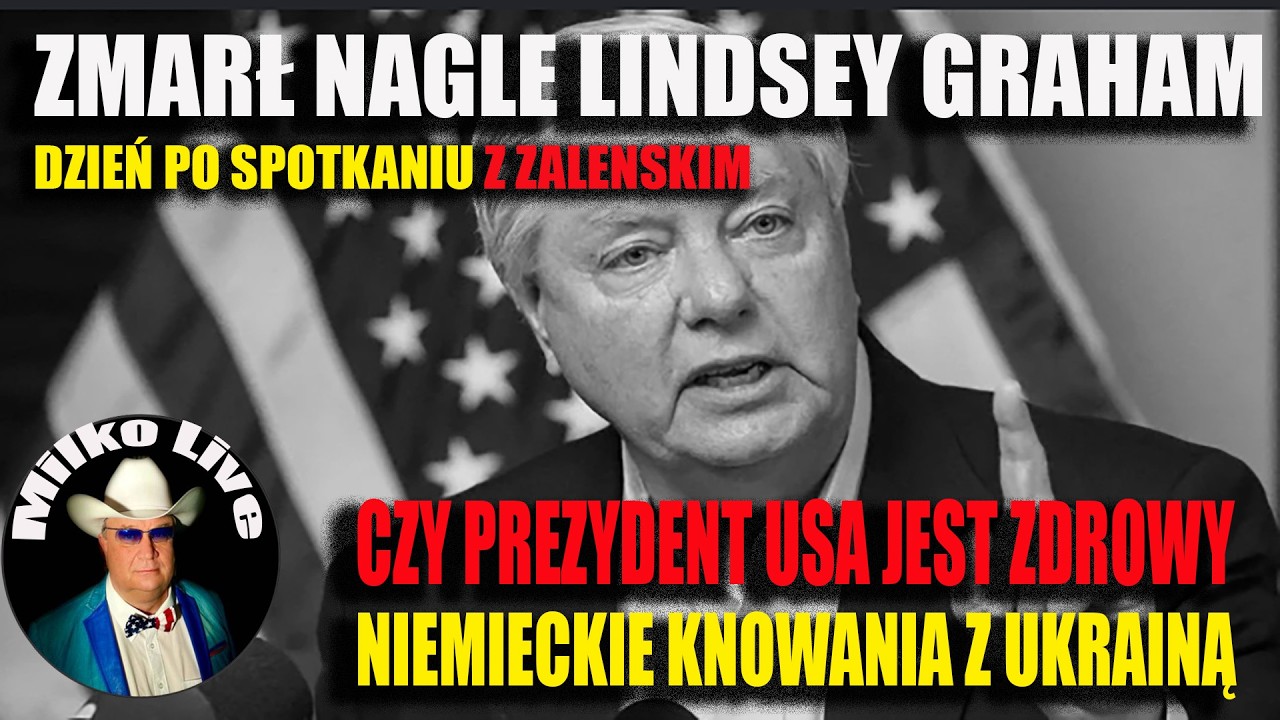 Po spotkaniu z Zalenskim zmarł nagle Lindsey Graham. Czy D.Trump jest zdrowy? Niemieckie knowania.