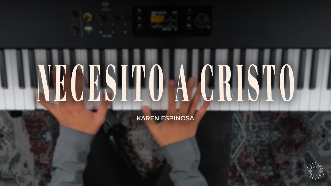 Necesito a Cristo | Piano Tutorial | Karen Espinosa