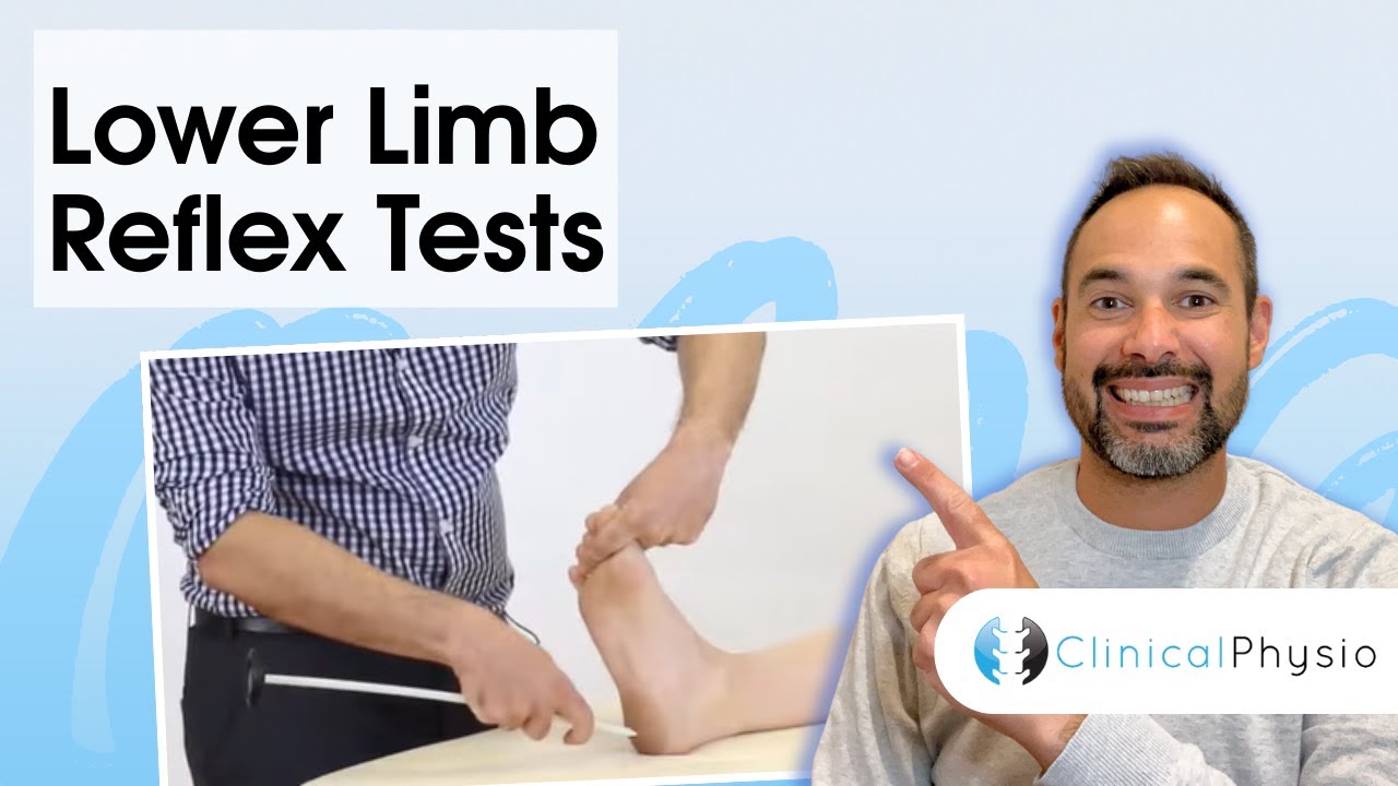 Lower Limb Reflex Tests including Babinski and Clonus | Clinical Physio