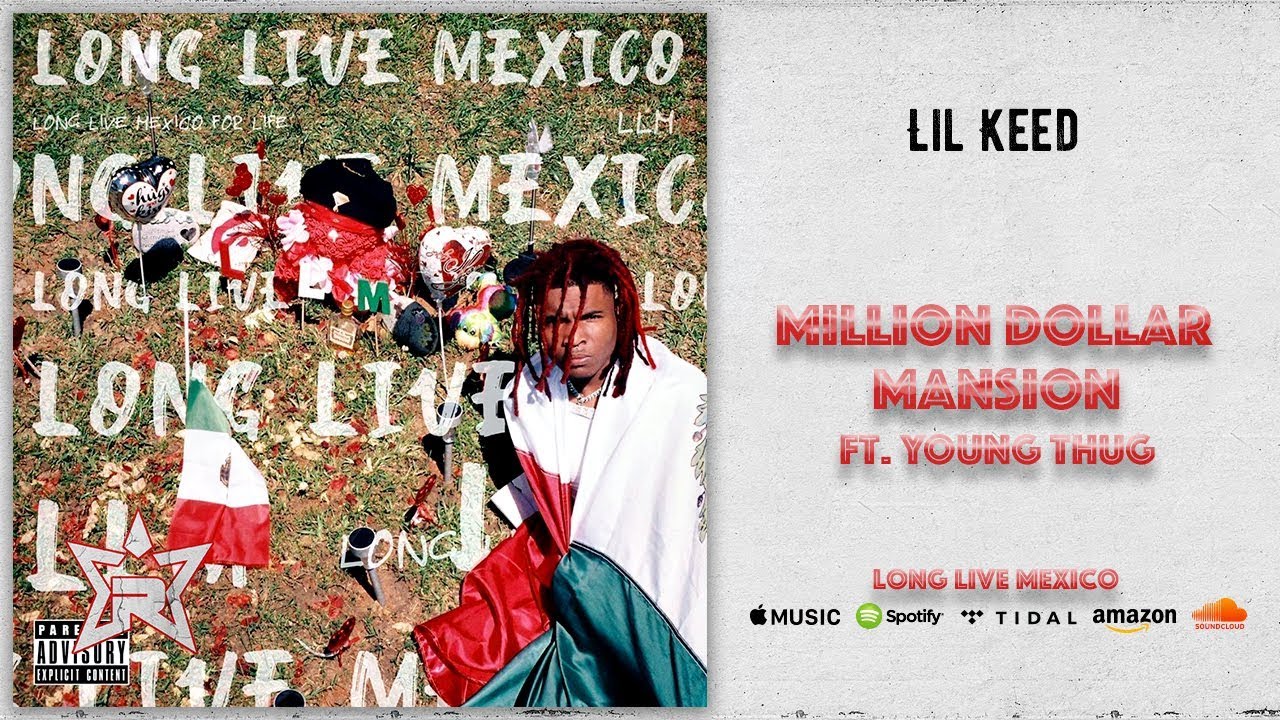 Lil Keed - Million Dollar Mansion Ft. Young Thug (Long Live Mexico)