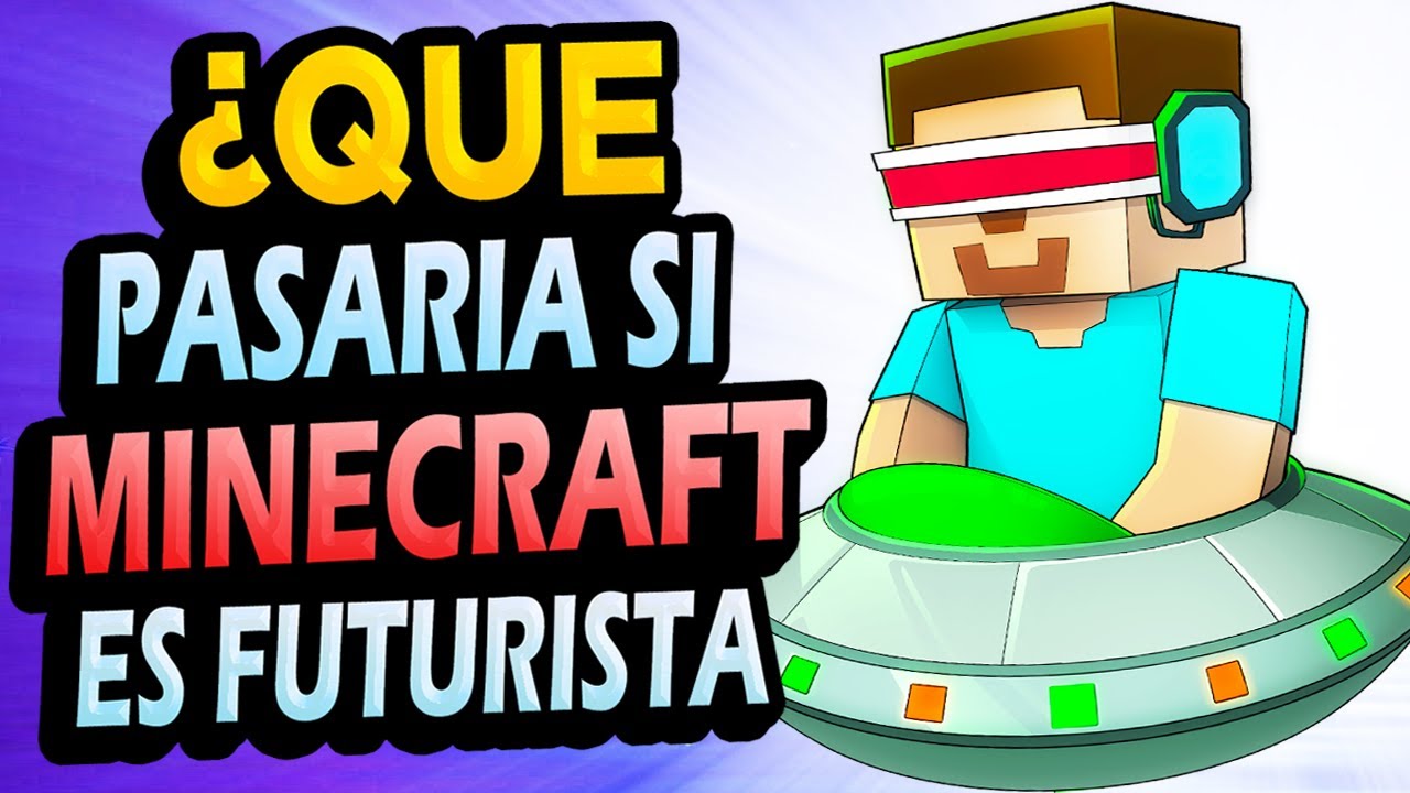 ¿Qué Pasaría Si Minecraft Fuera FUTURISTA?