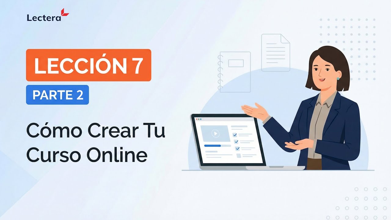 Cómo Crear un Curso Online Exitoso | Lección 7 Parte 2
