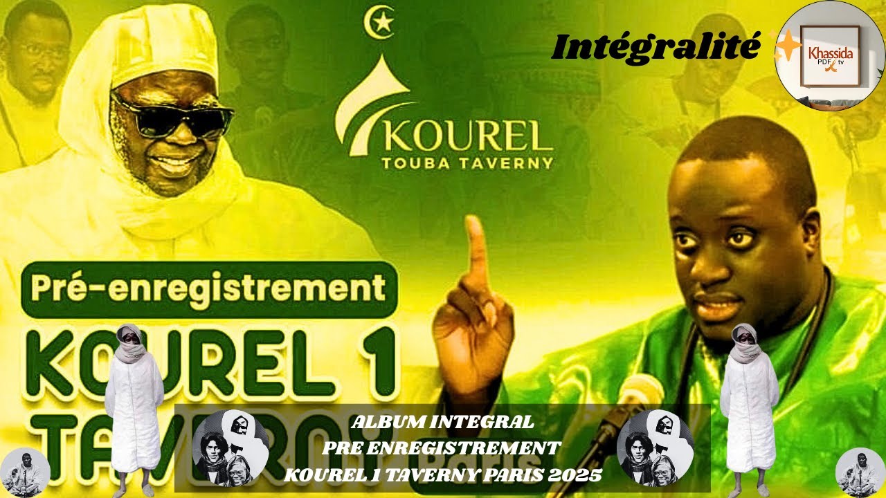 ALBUM INTEGRAL KOUREL 1 TAVERNY PARIS FRANCE MAGAL TOUBA 2025 | SELECTION KHASSIDA SERIGNE TOUBA