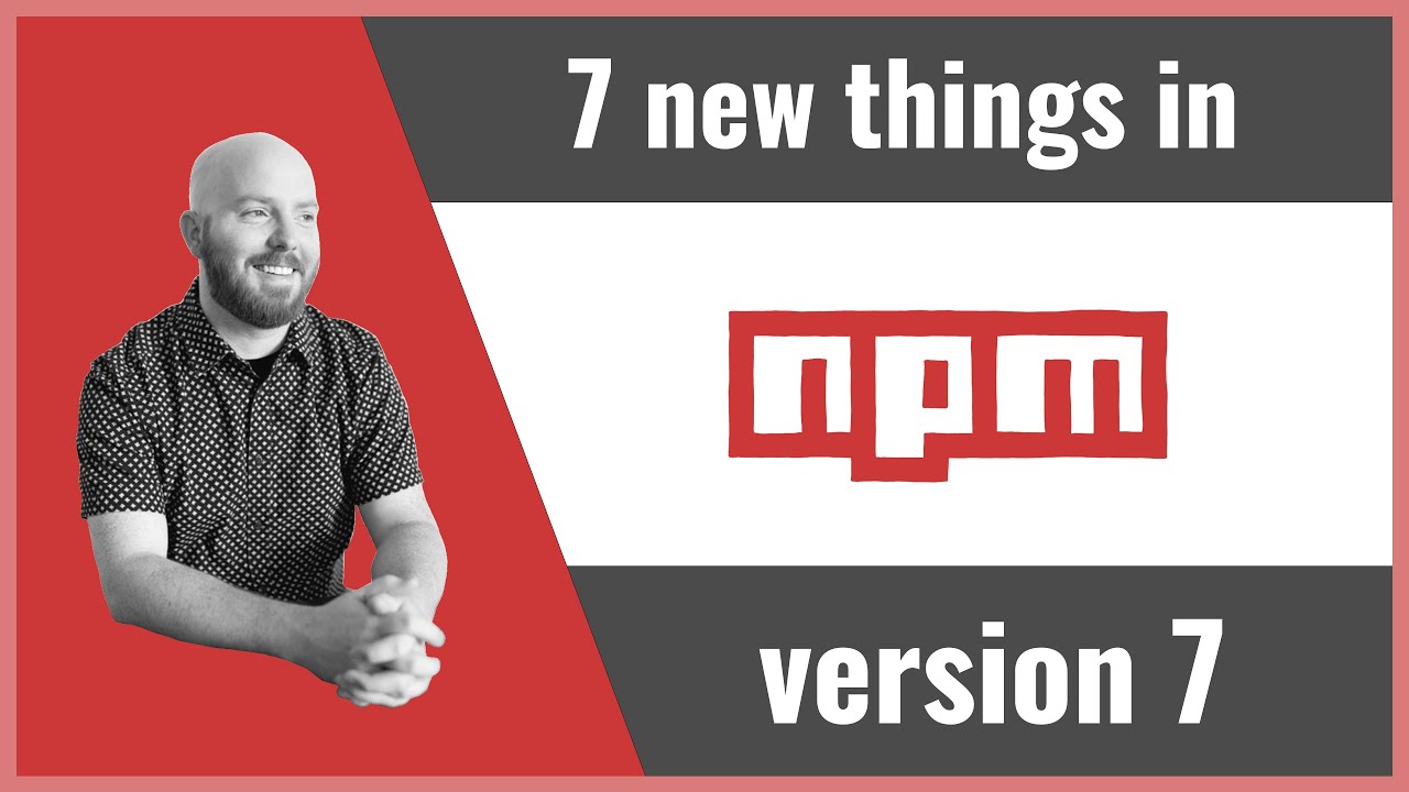 7 new things in npm version 7