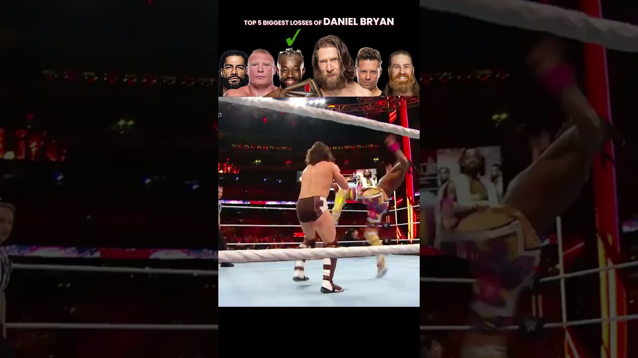 Top 5 Biggest Losses of Daniel Bryan #wwe #wwewrestler #danielbryan