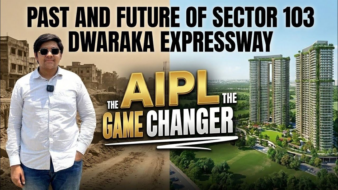 🚀 How AIPL Is Transforming Sector 103 into the Next Dwarka Expressway Hotspot