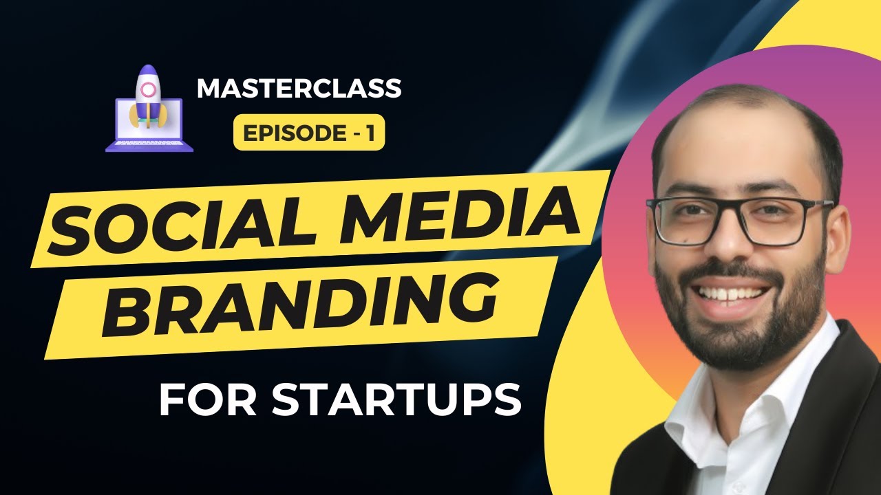 Social Media Branding Masterclass for Startups