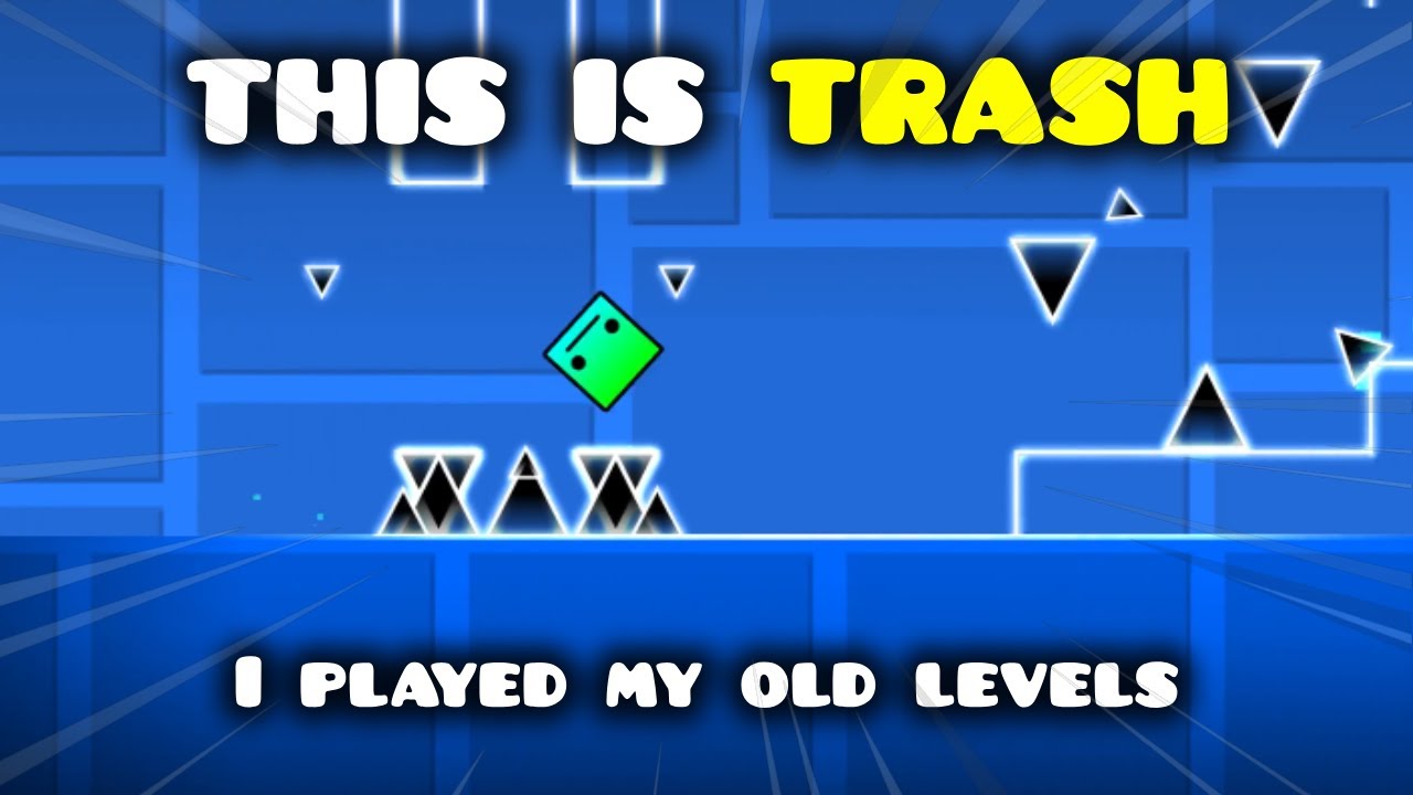 I Played My OLD Geometry Dash Levels...