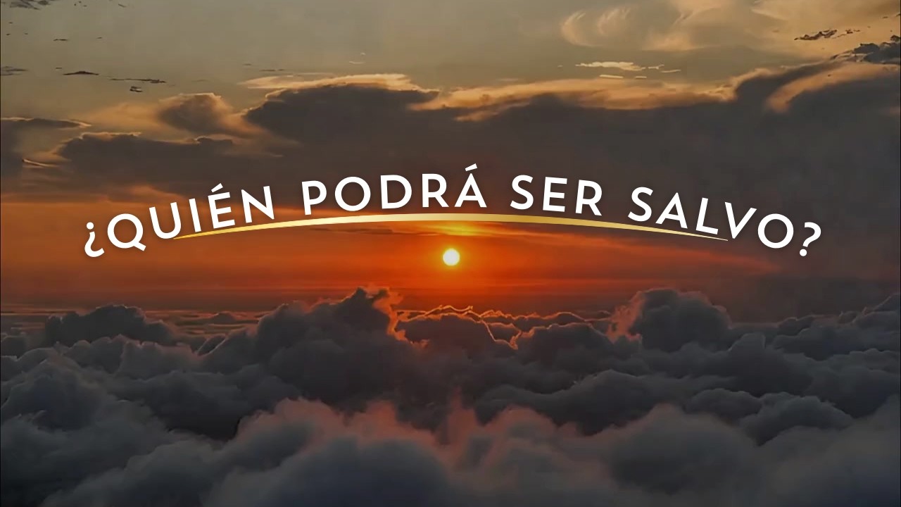 ¿Quién Podrá Ser Salvo?