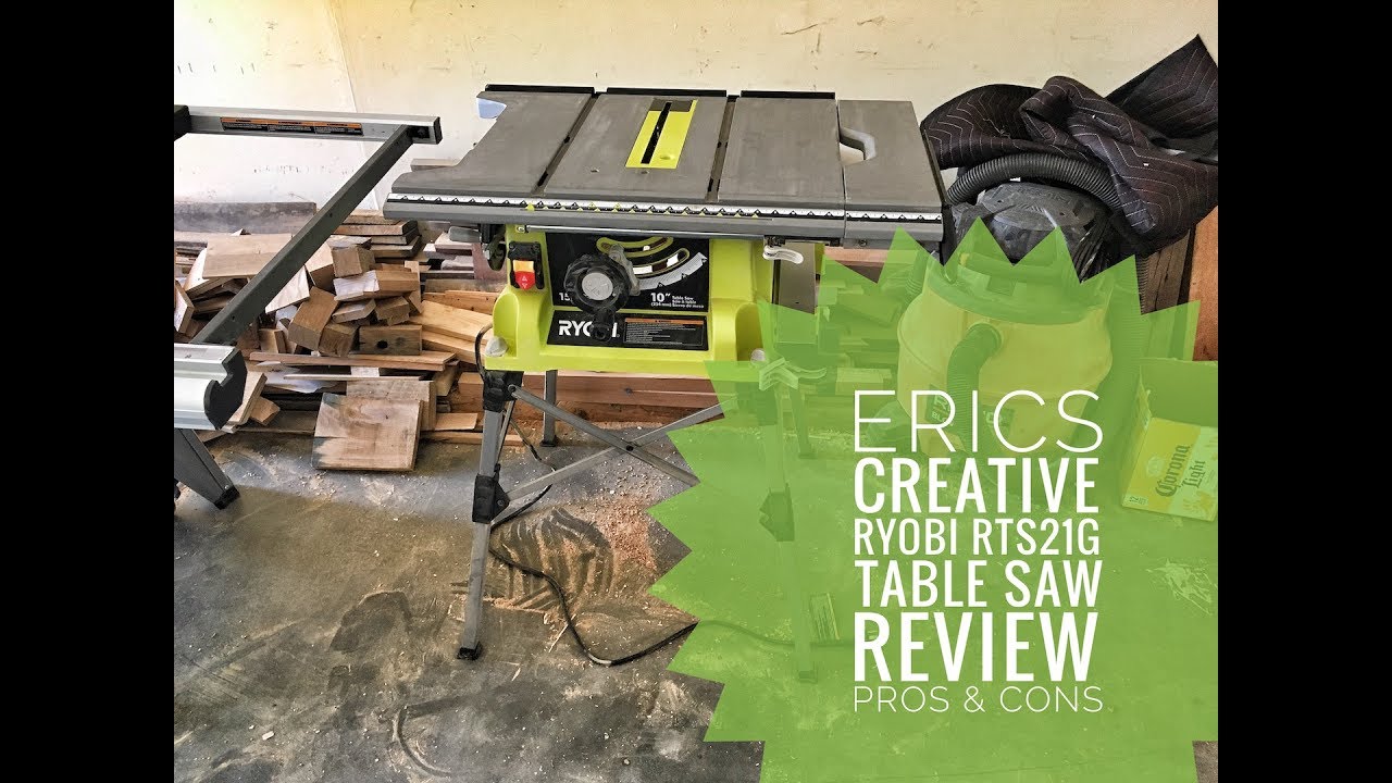 Eric's Creative  Ryobi Table Saw RTS21G Review Pro's And Con's