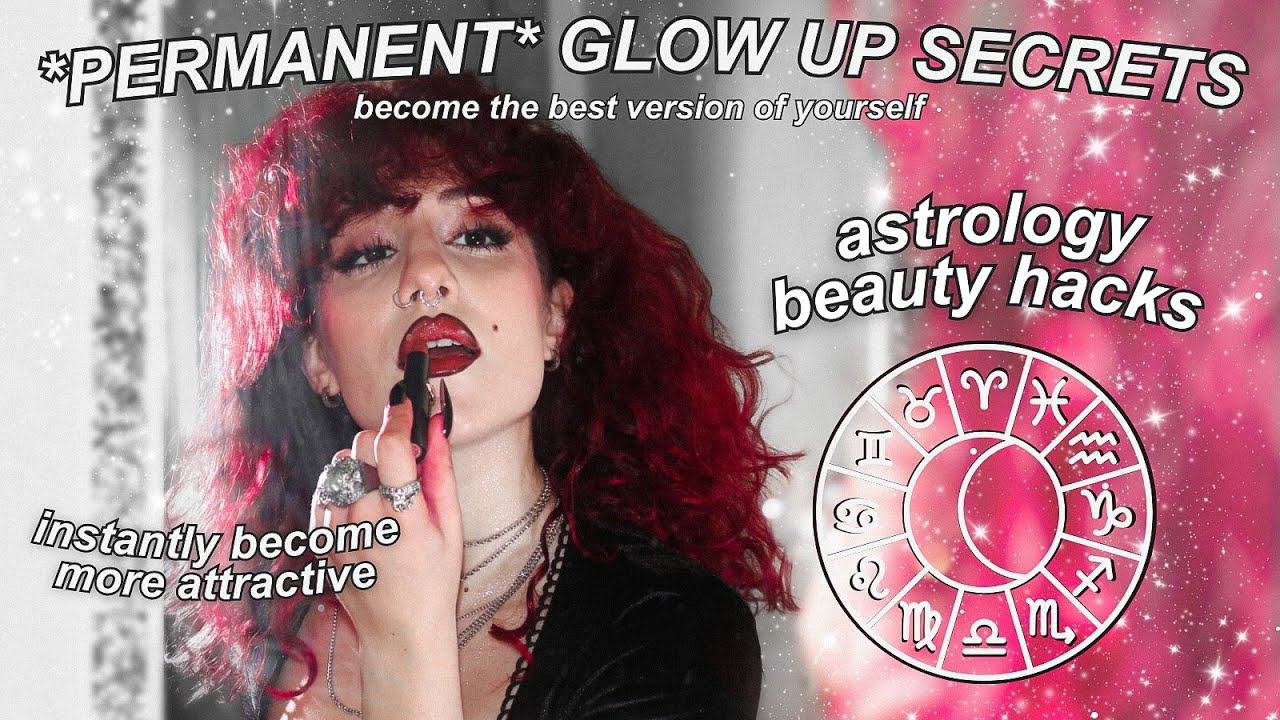ASTROLOGY BEAUTY SECRETS EXPOSED: How To Glow Up | ALL 12 Zodiac Signs