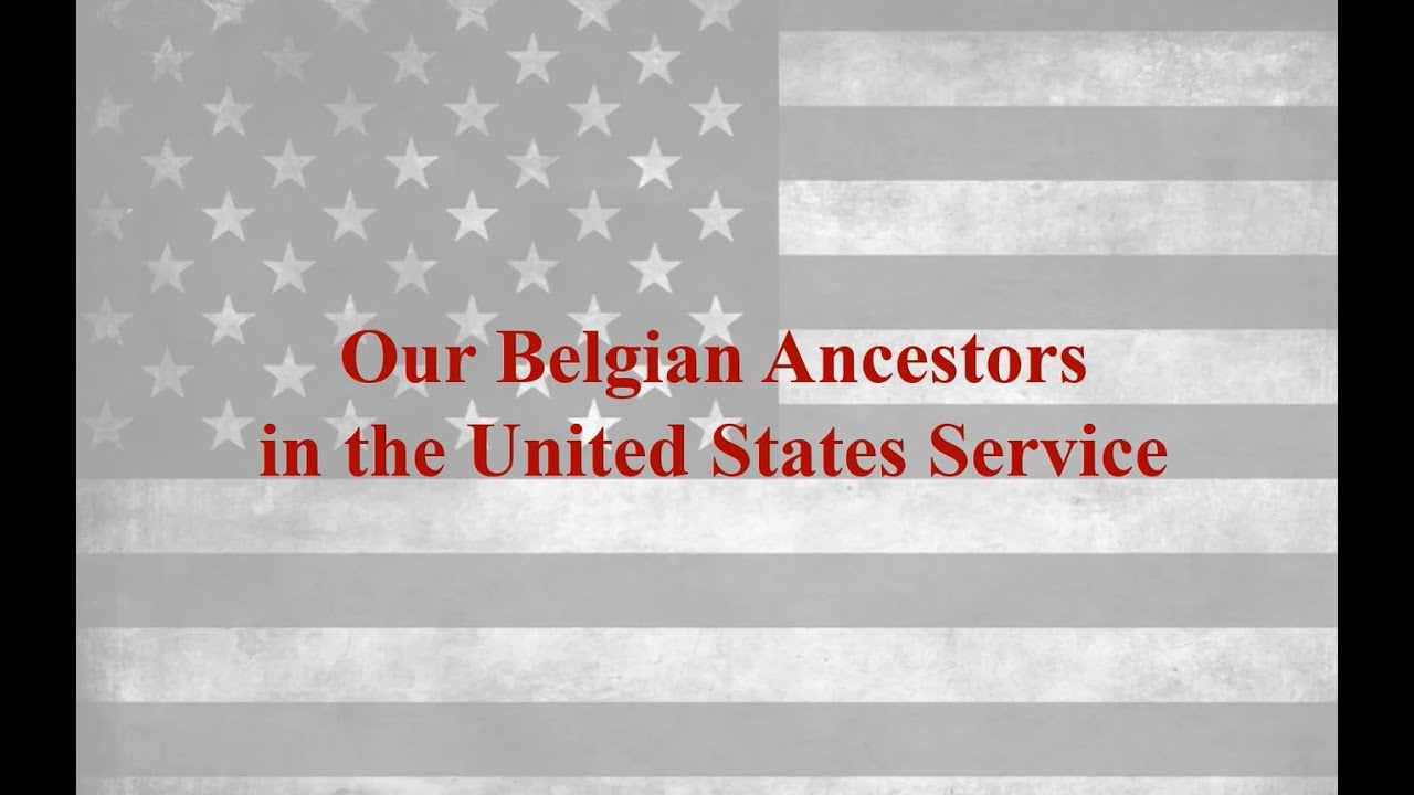Our Belgian Ancestors in the United States Service