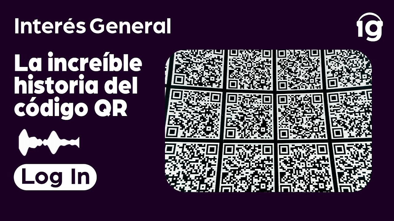 LA INCRÍBLE HISTORIA DE CÓDIGO QR