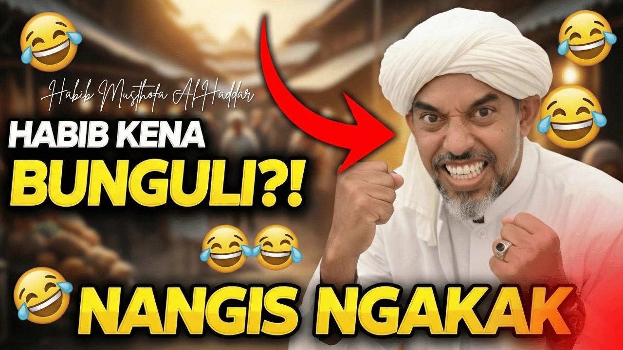 HABIB DIBUNGULI PENJUAL?! 😂 Ceramah Paling Santuy & Ngakak - Habib Musthofa Al Haddar