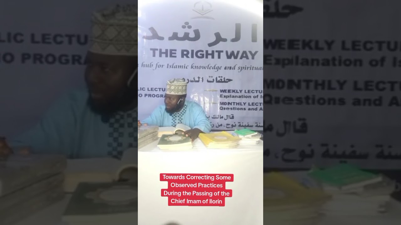 Towards Correcting Some Observed Practices During the Passing of the Chief Imam of Ilorin