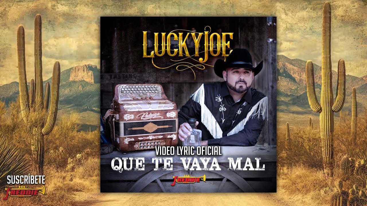 Lucky Joe - Que Te Vaya Mal (Video Lyric Oficial) Letra / Karaoke
