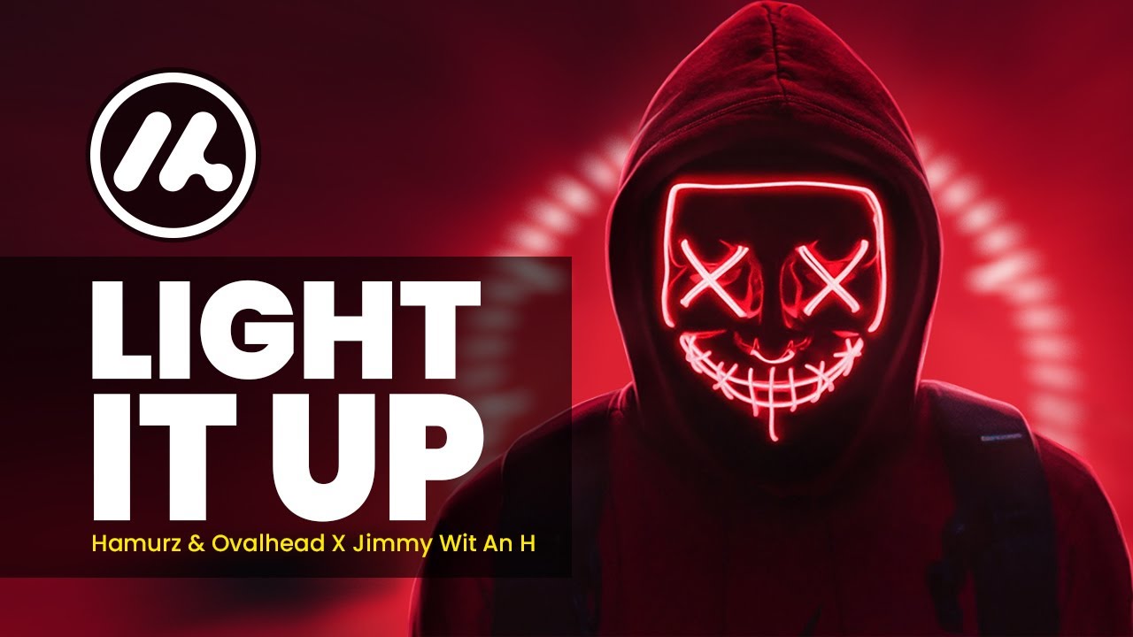 Hamurz & Ovalhead X Jimmy Wit An H - Light it Up
