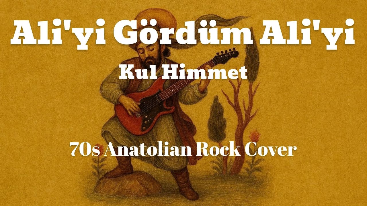 Ali'yi Gördüm Ali'yi - Kul Himmet | 70s Anatolian Rock Cover