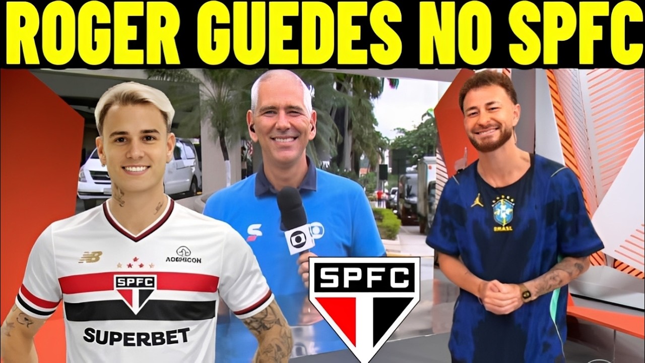 GLOBO ESPORTE SPFC (13/03/2026) URGENTE!! ROGER GUEDES NO SPFC? BAITA REFOR&Ccedil;O! NOT&Iacute;CIAS DO SPFC HOJE