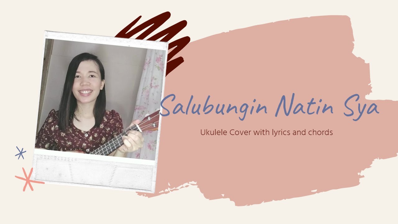 Salubungin Natin Sya (Ukulele Cover) lyrics and chords