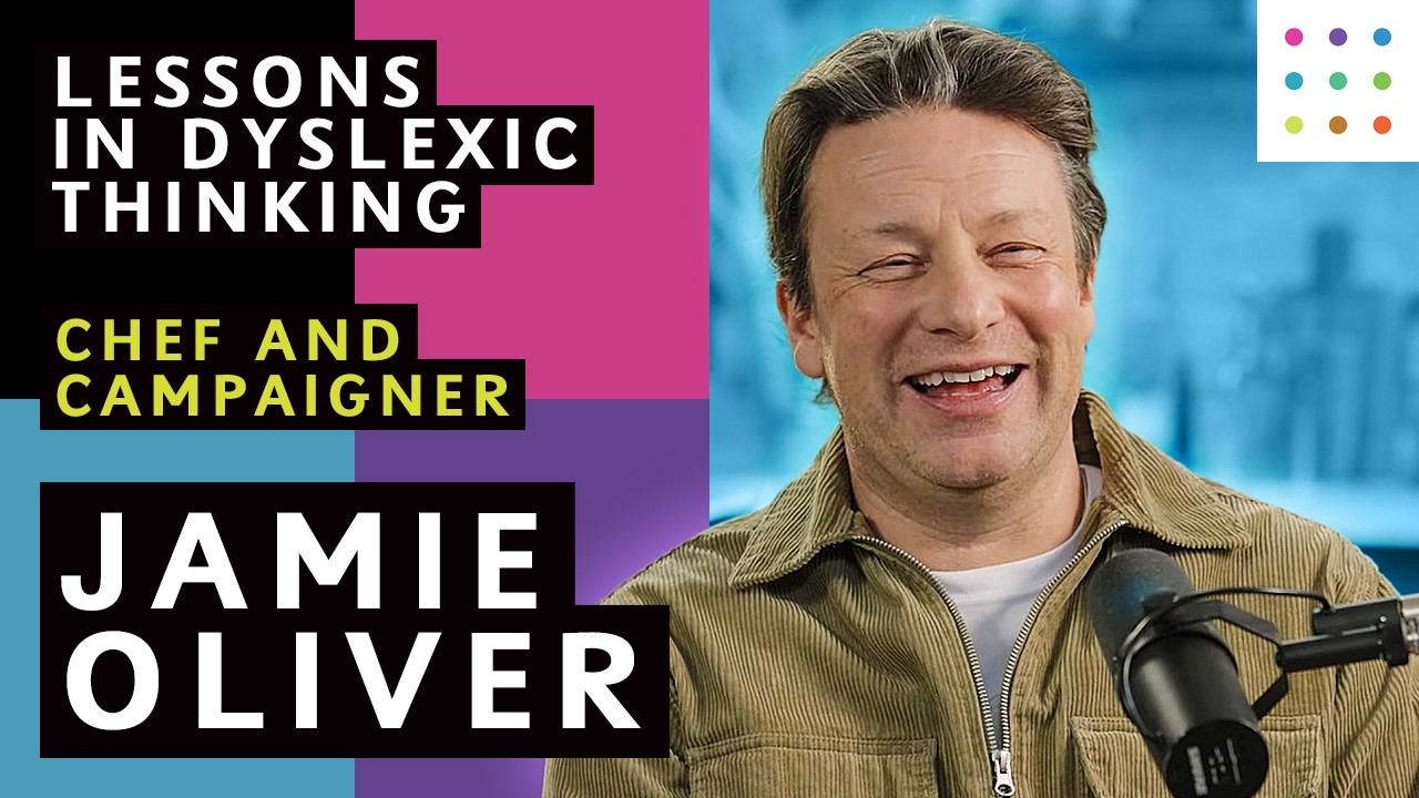 Jamie Oliver: Why Dyslexic Thinking Is The Secret Ingredient You Need To Create Change