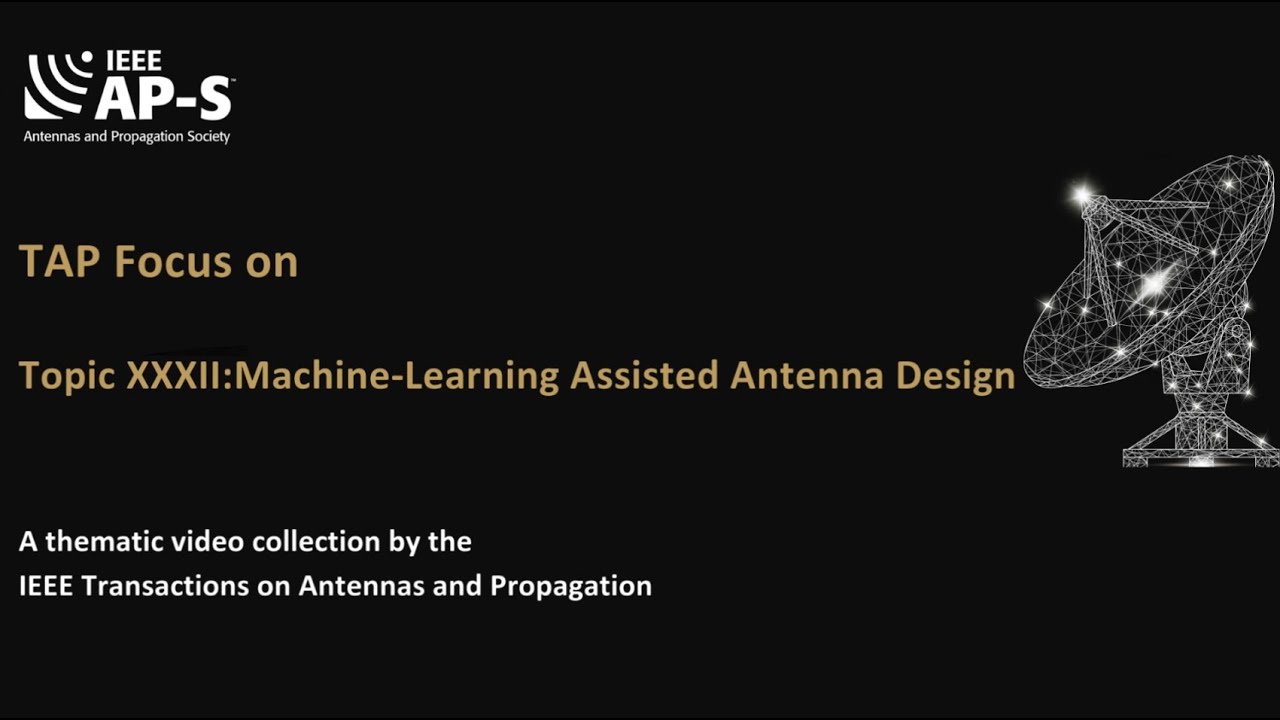 [TAP Focus] Topic XXXII: Machine-Learning-Assisted Antenna Design