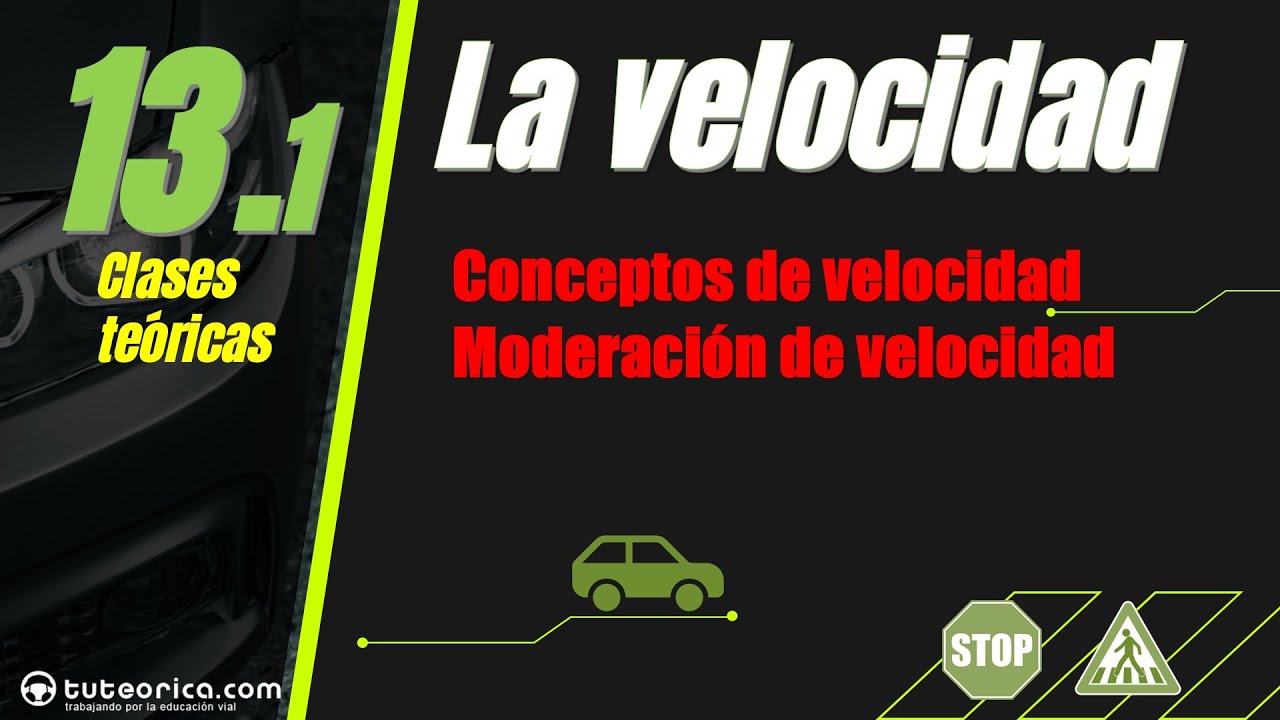 13.1. Conceptos y moderación de velocidad. ⚠️ LA TRAMPA DE LA VELOCIDAD en el Examen Teórico 🛑