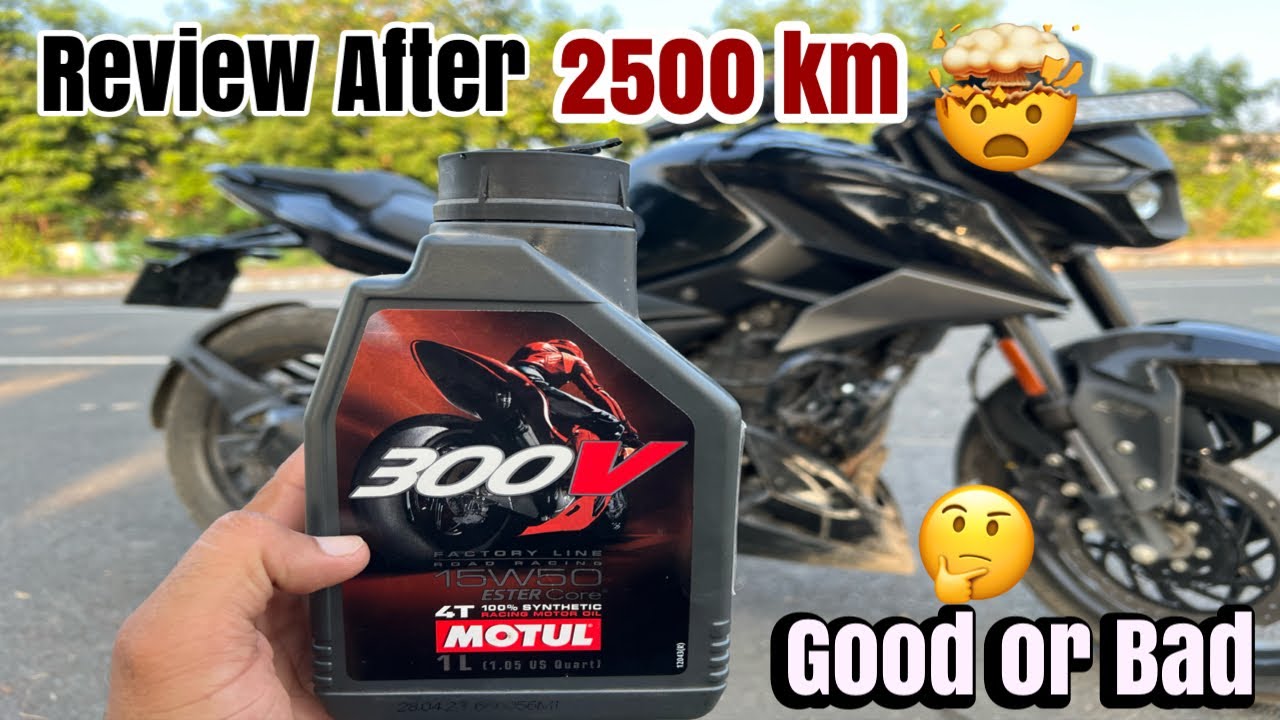 motul 300v engine oil review after long ride… | MOTUL 300v | N250 |