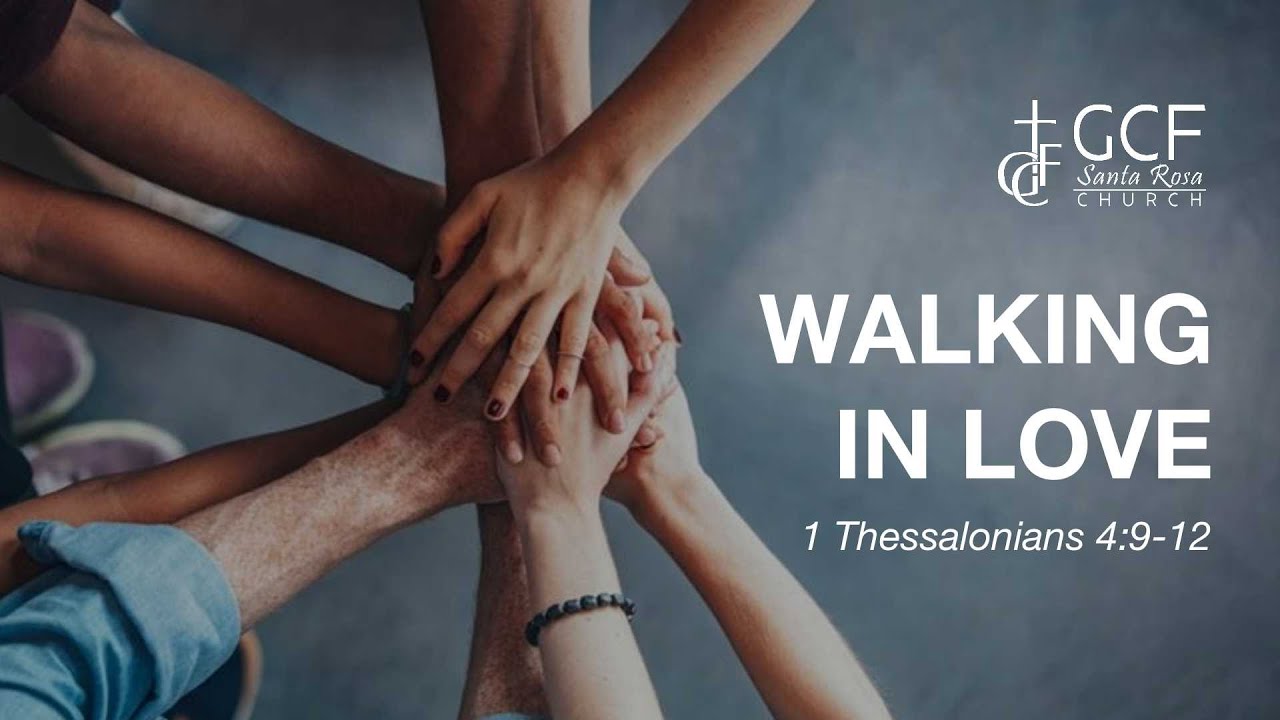 WALKING IN LOVE | 1 Thessalonians 4:9-12 | Raul Durante Jr.