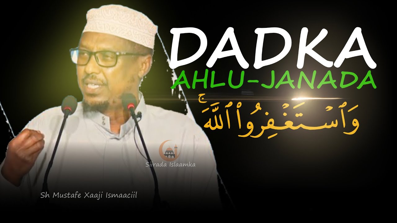 Dadka Ahlu Janada ah | Sheekh Mustafe Xaaji |  @Siiradaislaamka ​