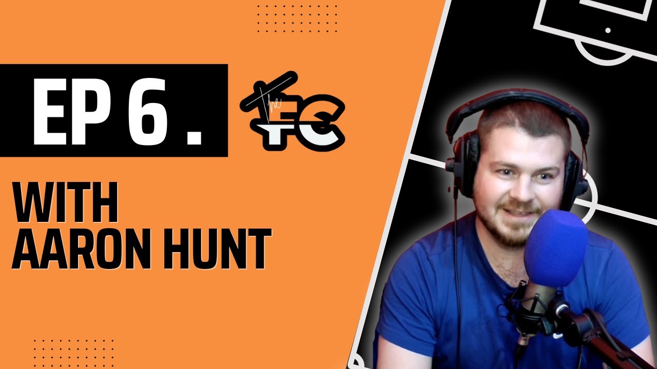 Aaron Hunt I The FC Podcast #6
