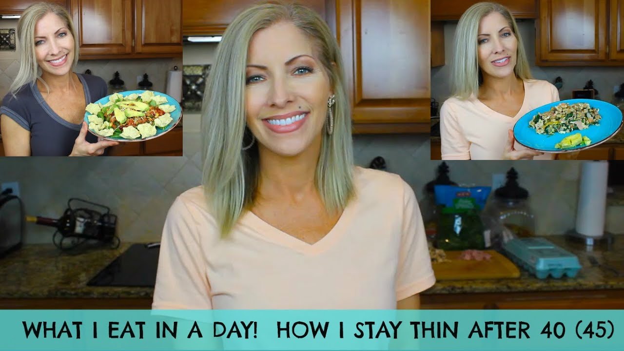 What I Eat in a Day!  Stay Thin and Fit After 40 (45) - How I Maintain my Body Weight