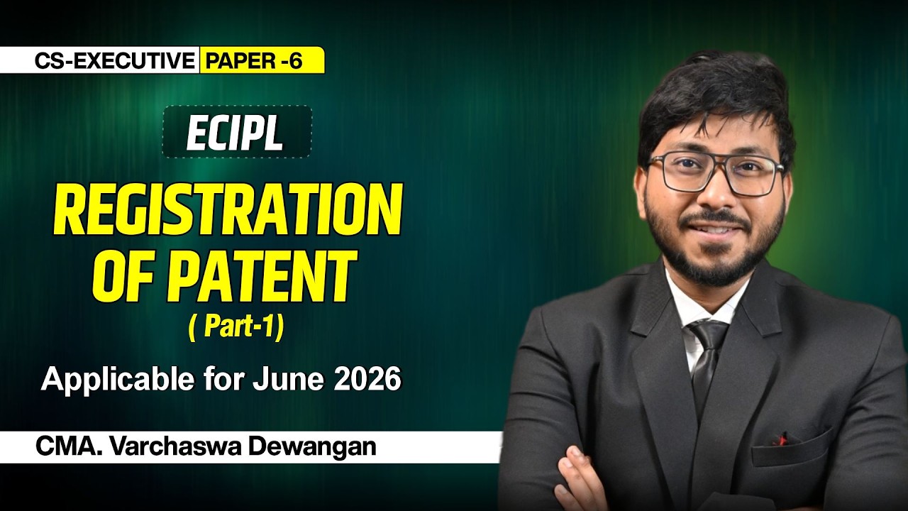REGISTRATION OF PATENT (Part-1) |  CS-EXE.:- ECIPL | CMA. VARCHASWA DEWANGAN