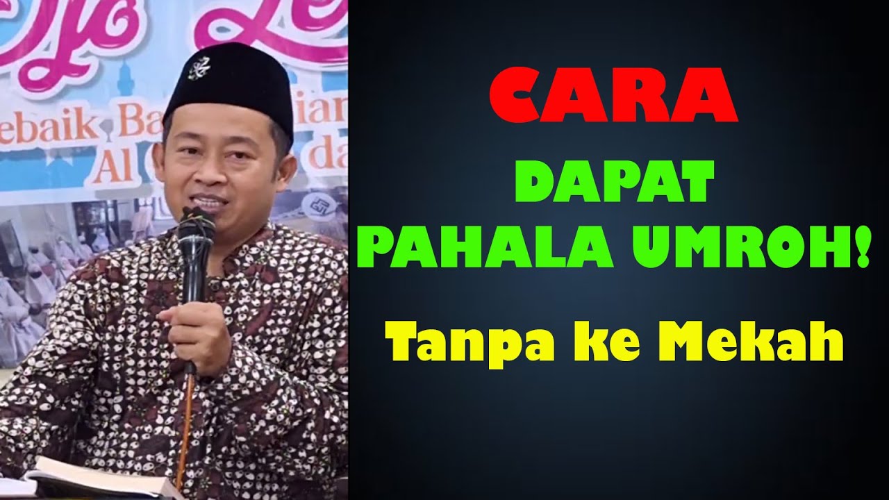 Umroh Tanpa ke Mekah? Ini Amalan dengan Pahala Besar | Kajian Ust. Mujiman