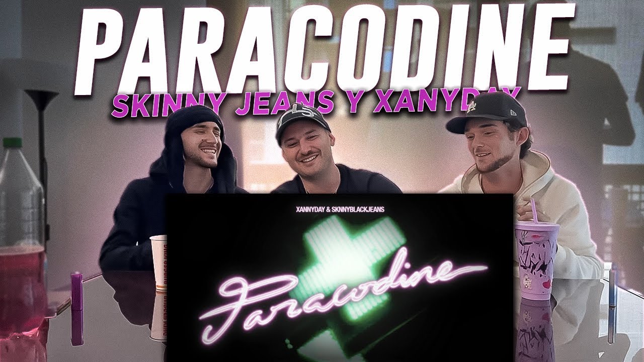 REACCIONANDO CON SKNNYBLACKJEANS Y XANNYDAY A: XannyDay ft. Sknnyblackjeans “Paracodine”