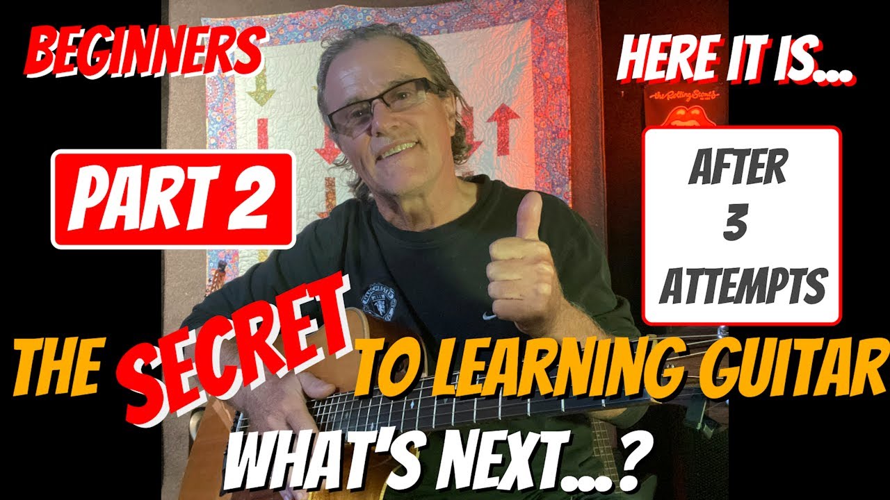 The SECRET To Learning the Guitar Part 2 What's Next...?