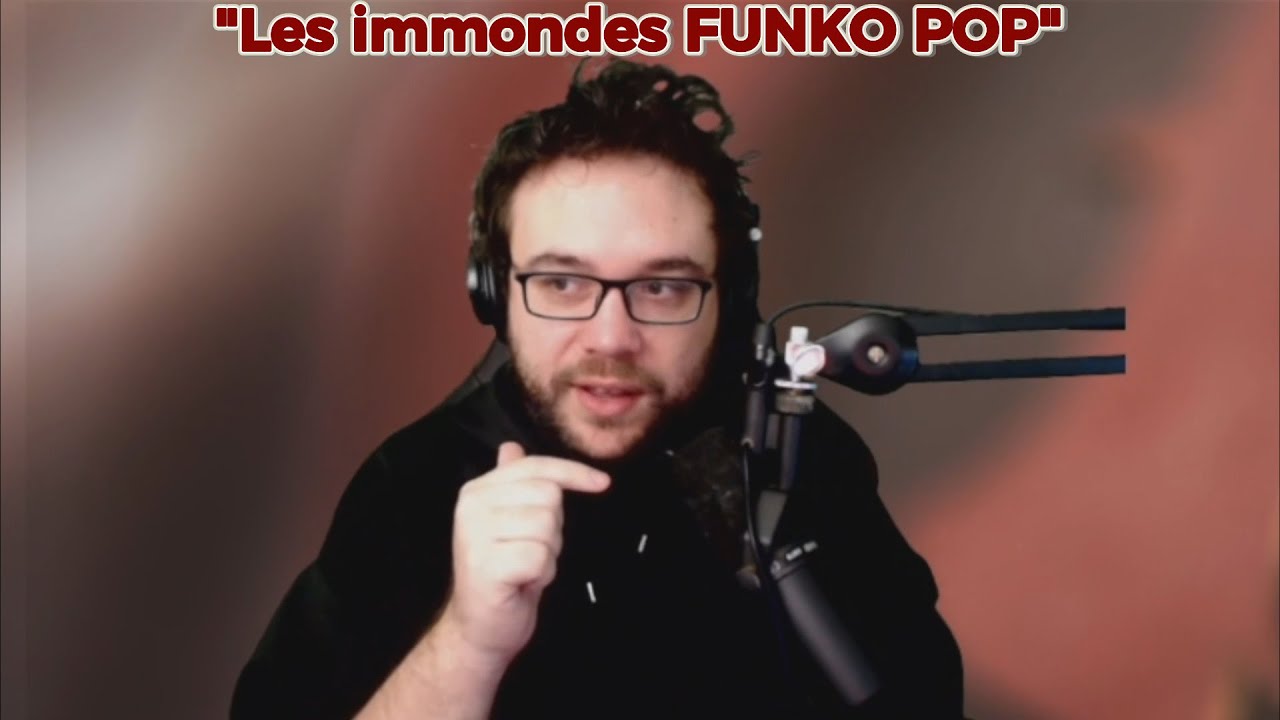 Antoine trouve les FUNKO POP immonde
