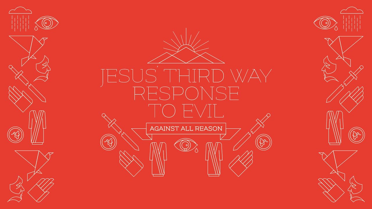 Jesus' Third Way Response to Evil