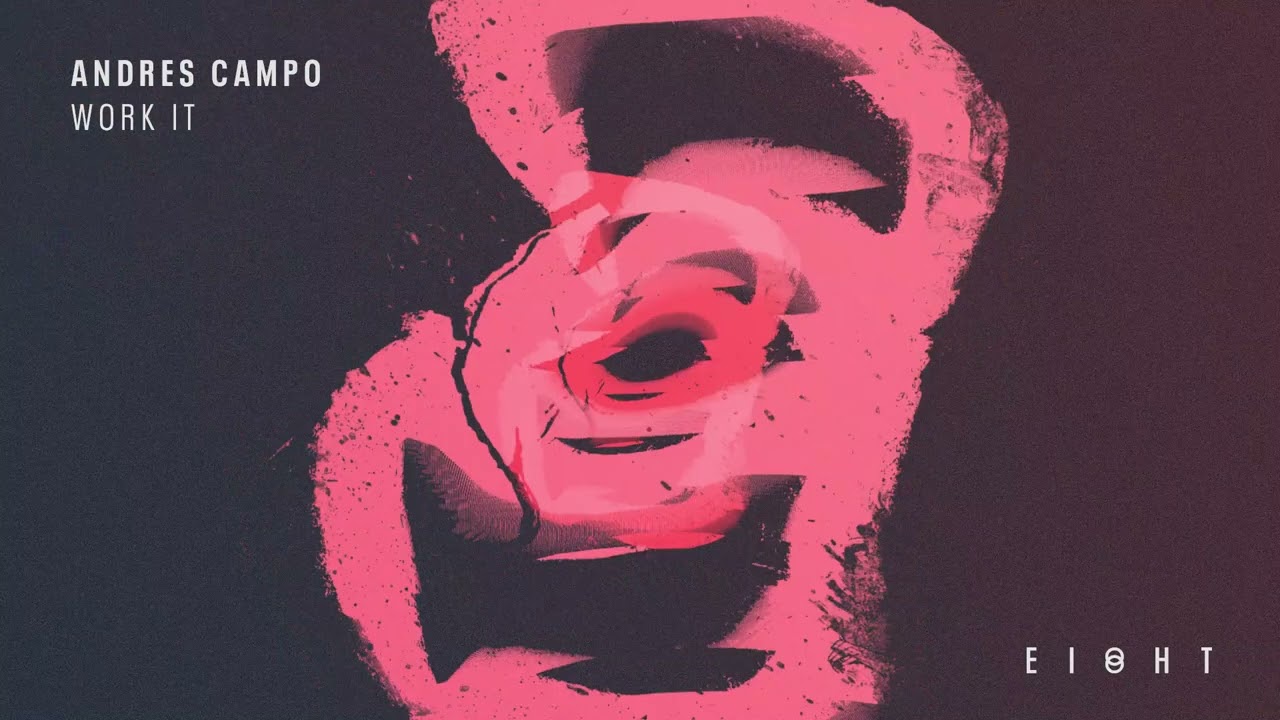 Andres Campo - Work It (Ei8ht Records)