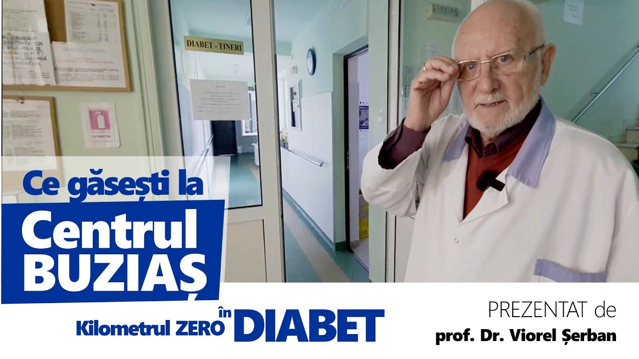 Centrul de Diabet Buziaș Prezentat de Prof. Dr. Viorel Serban