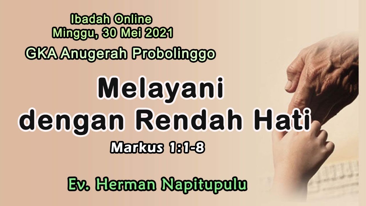 Melayani dengan Rendah Hati I Markus 1:1-8 I EV. Herman  Napitupulu